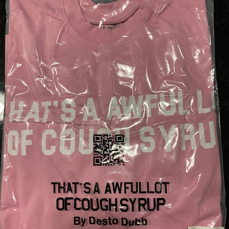 That's A Awful Lot Of Cough Syrup T-Shirt Pink