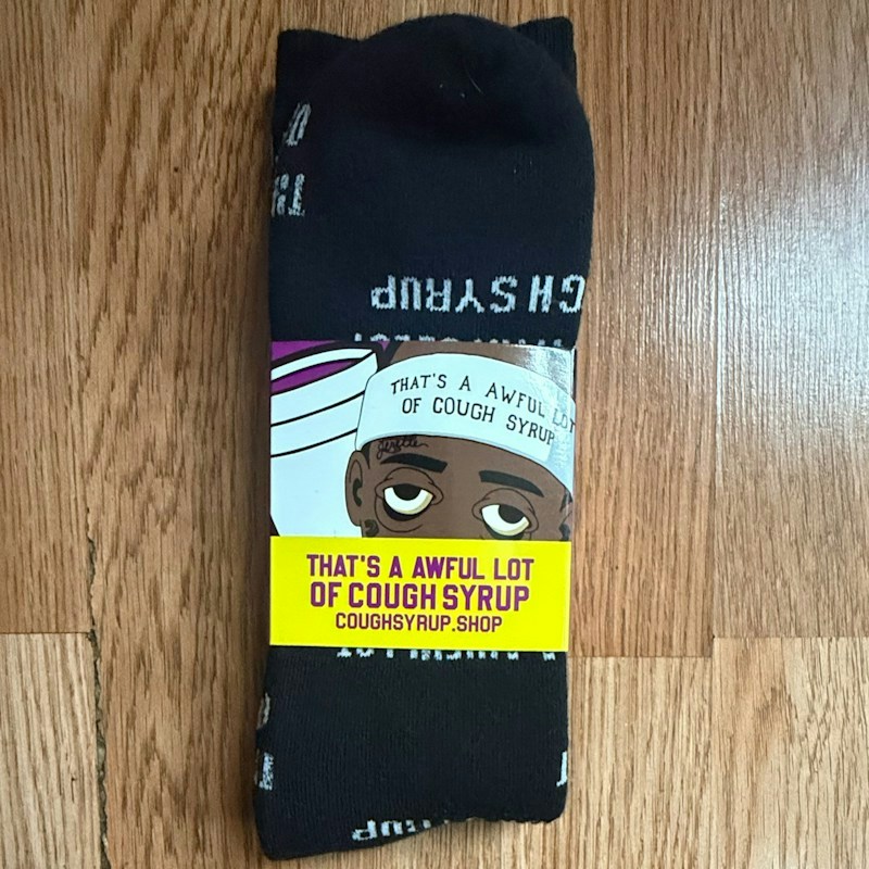 That's An Awful Lot Of Cough Syrup Socks