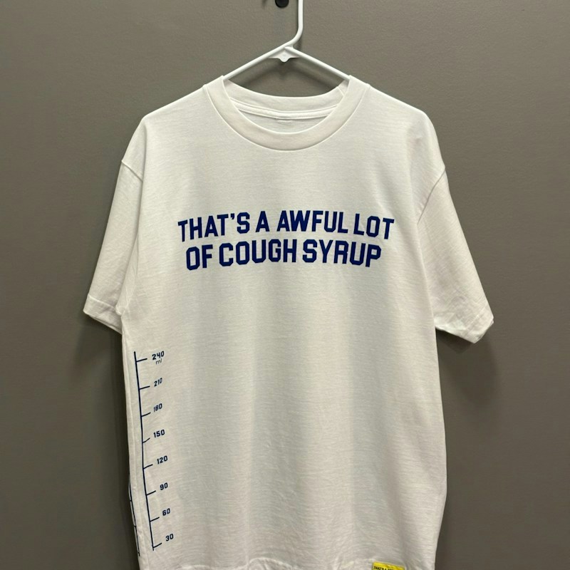 That's A Awful Lot Of Cough Syrup T-Shirt White Blue