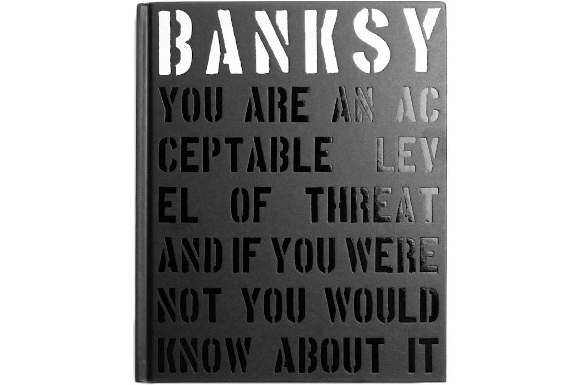 Banksy You Are An Acceptable Level of Threat and if You Were Not You Would Know About Book