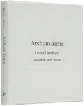 Daniel Arsham Arsham-Isms Hardcover Book