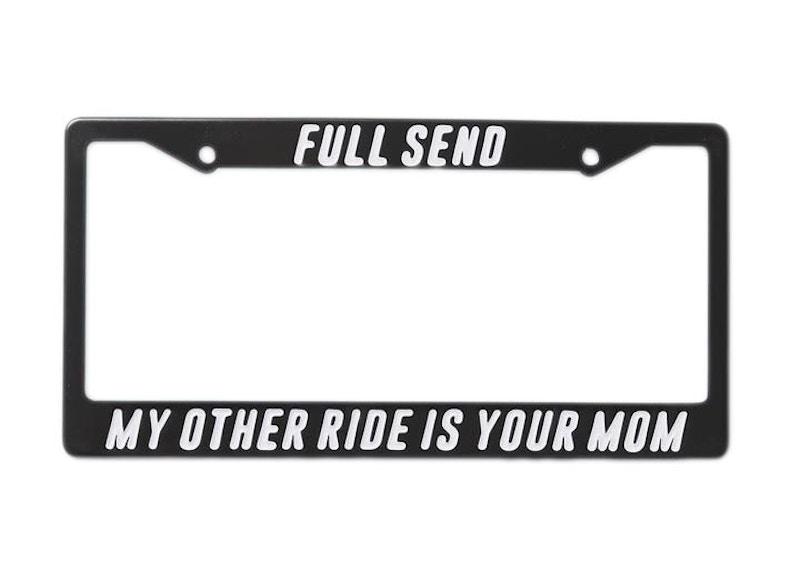 Full Send Your Mom License Plate Cover Black Ss21