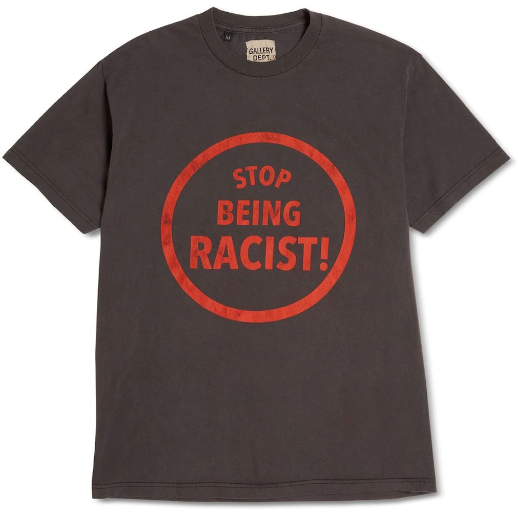 Modsatte polet låg Gallery Dept. Stop Being Racist T-shirt Black Men's - US
